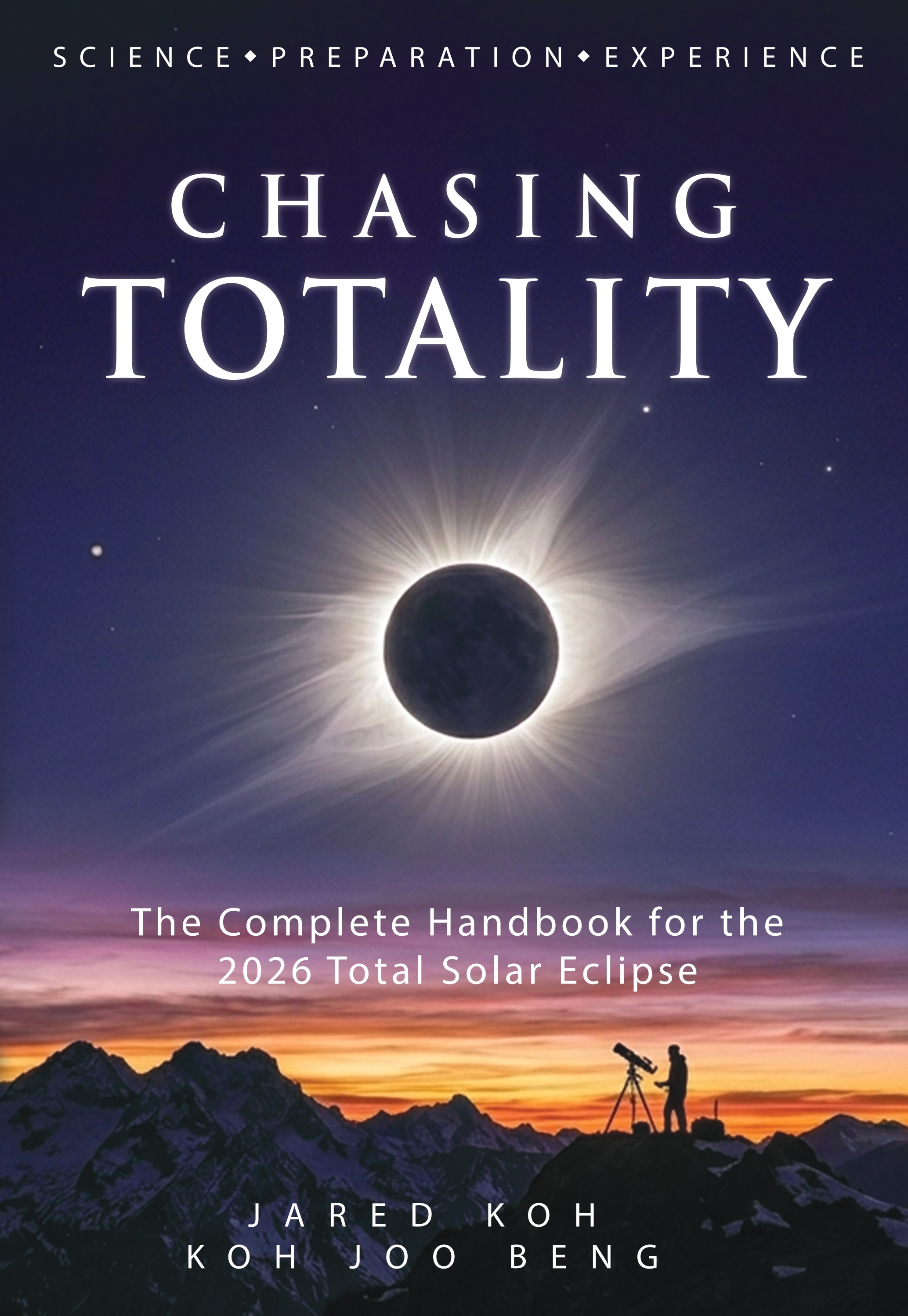 Chasing Totality — The Complete Handbook for the 2026 Total Solar Eclipse